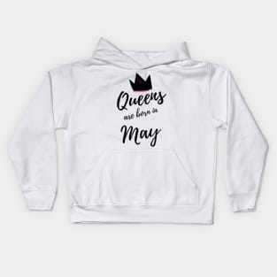 Queens are Born in May. Happy Birthday! Kids Hoodie
